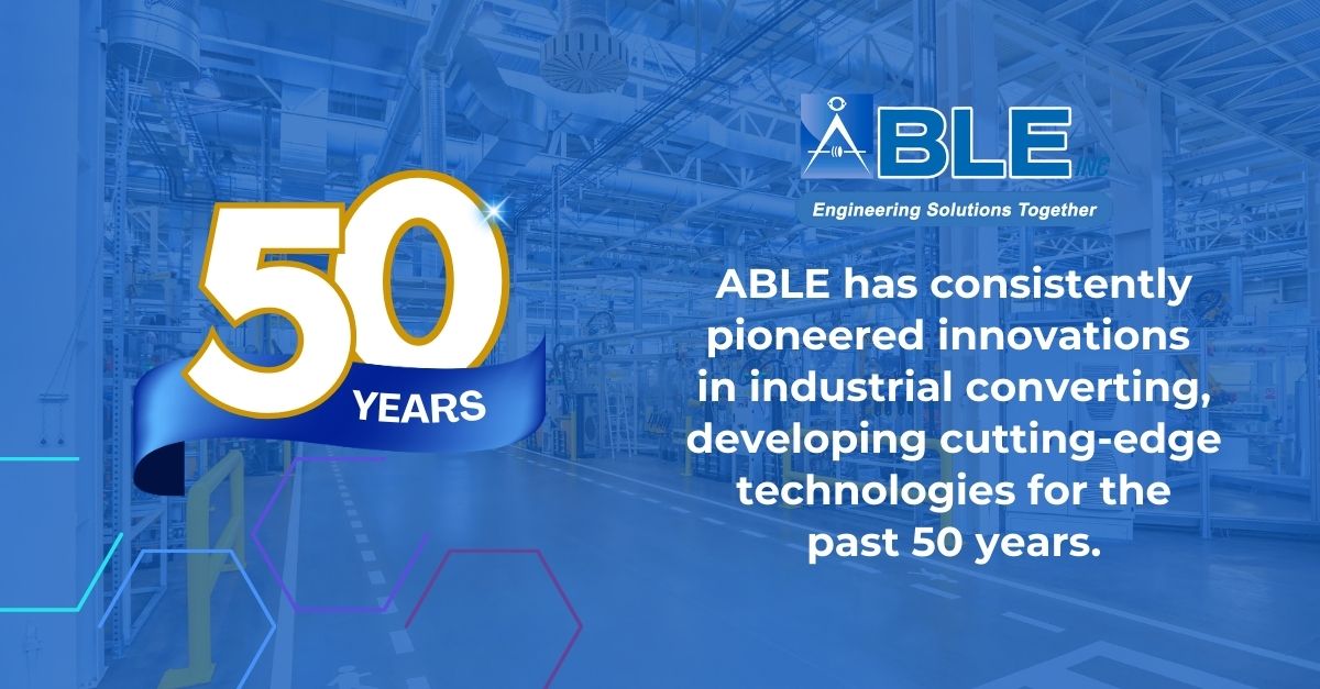 ABLE Inc. Celebrates 50 Years of Excellence in Custom Converting