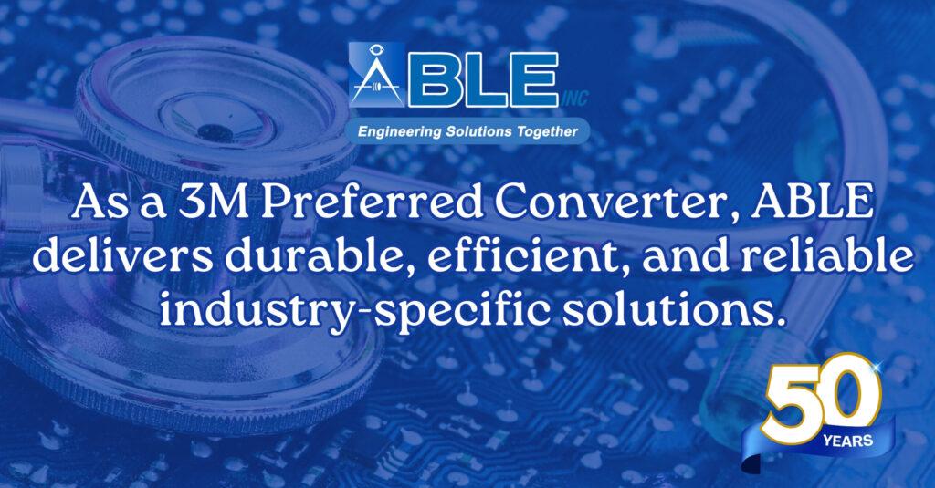 ABLE: A 3M Preferred Converter & Trusted Partner for Precision Converting Solutions Across Industries