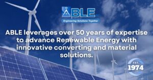 ABLE’s Role in Renewable Energy Through Custom Converting