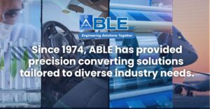 ABLE: Your Trusted Partner for Custom Converting Solutions Across Industries
