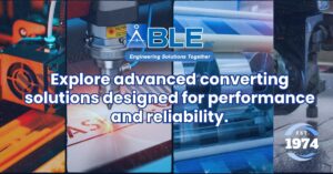 ABLE Custom Converting Solutions: Precision Engineering for Every Industry