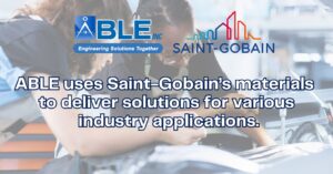 ABLE & Saint-Gobain: Converting World-Class Materials for Industry Applications