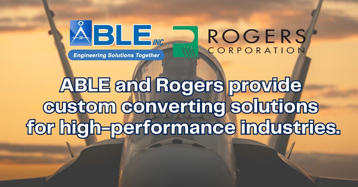 ABLE & Rogers: Precision Converting Meets Material Innovation