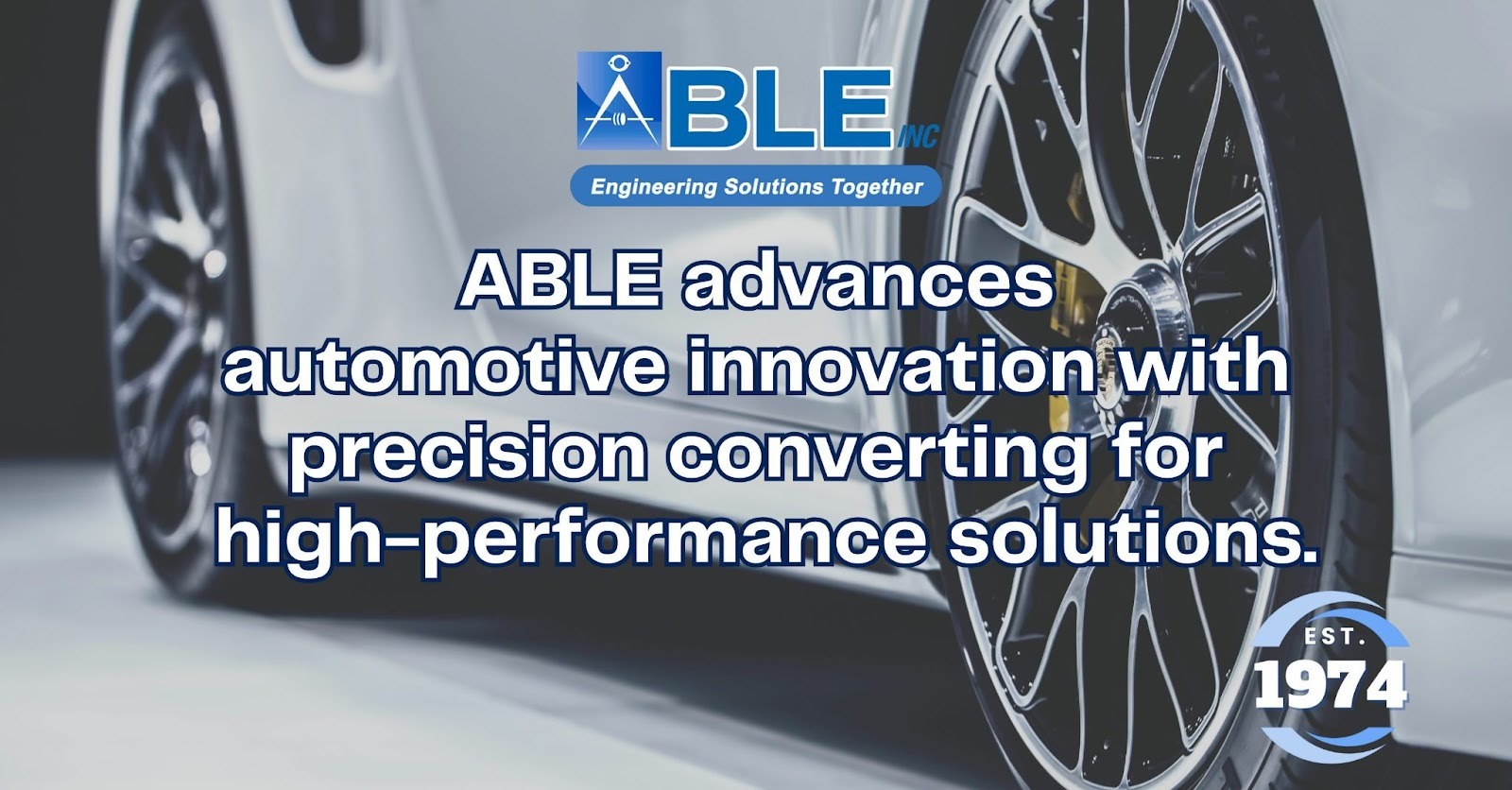 ABLE Automotive Converting Solutions for High-Performance Vehicle Manufacturing