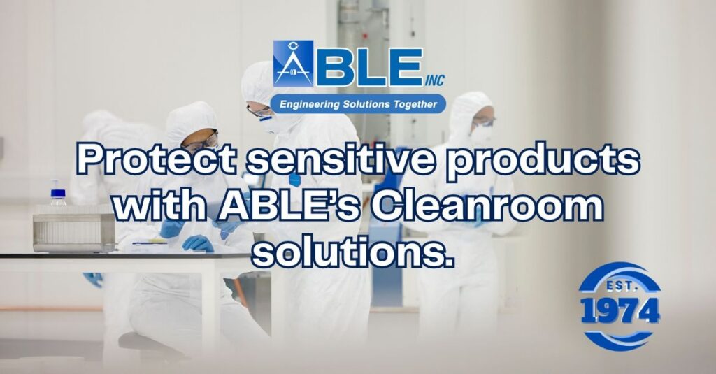 ABLE's Cleanroom Facility Services for Precision Manufacturing