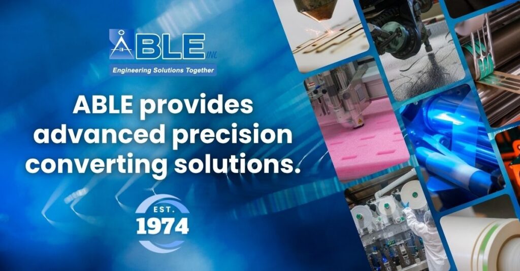 Precision Converting Solutions: Exploring ABLE's Advanced Manufacturing Capabilities 