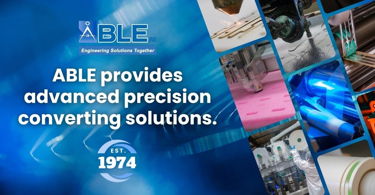 Precision Converting Solutions: Exploring ABLE's Advanced Manufacturing Capabilities
