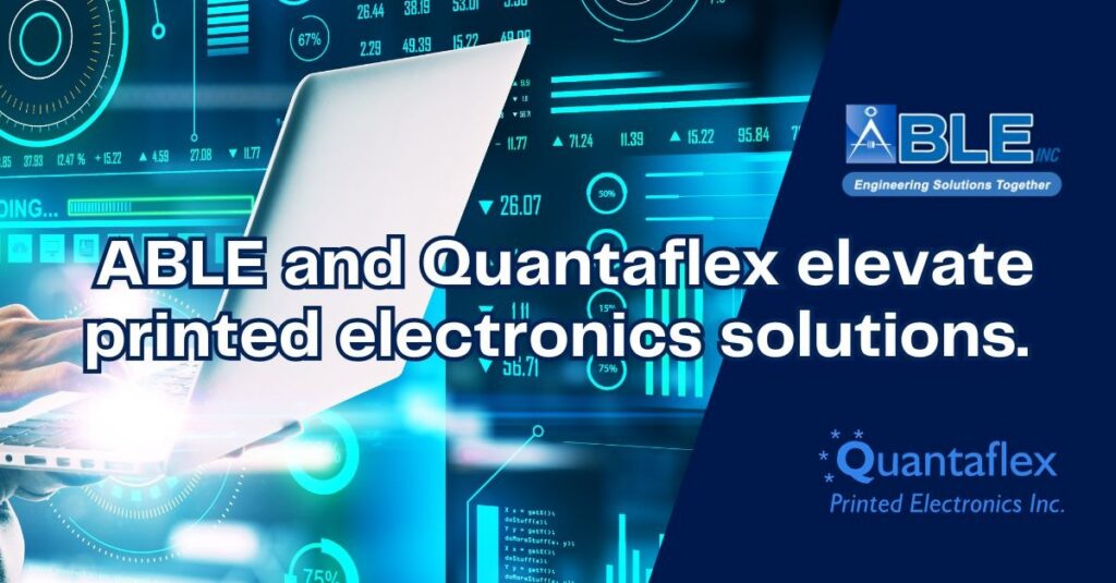 ABLE & Quantaflex: Advancing Printed Electronics Through Precision Converting and Manufacturing
